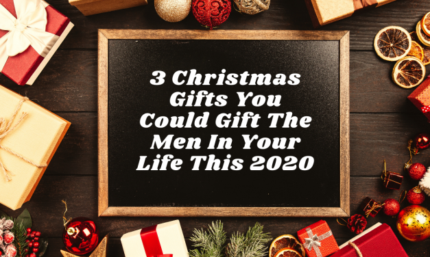 3 Christmas Gifts You Could Gift The Men In Your Life This 2020