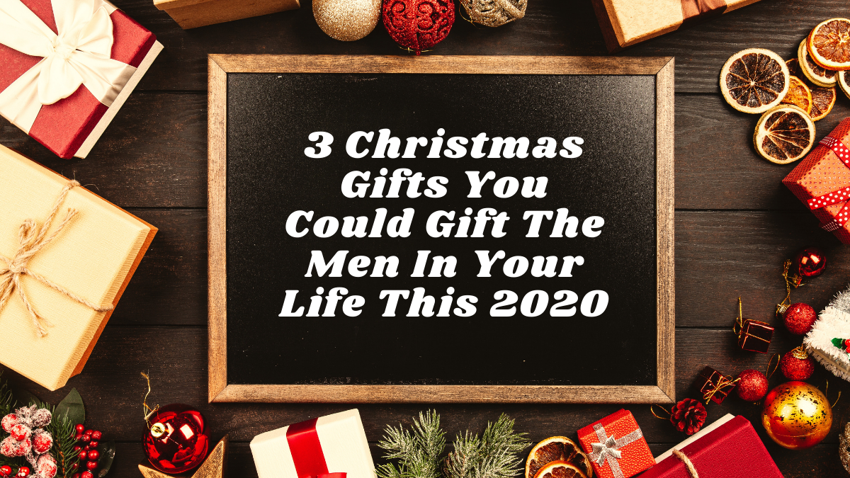 3 Christmas Gifts You Could Gift The Men In Your Life This 2020 4