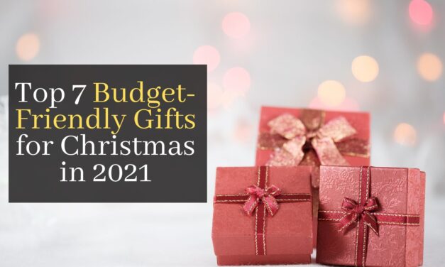 Top 7 Budget-Friendly Gifts for Christmas in 2021