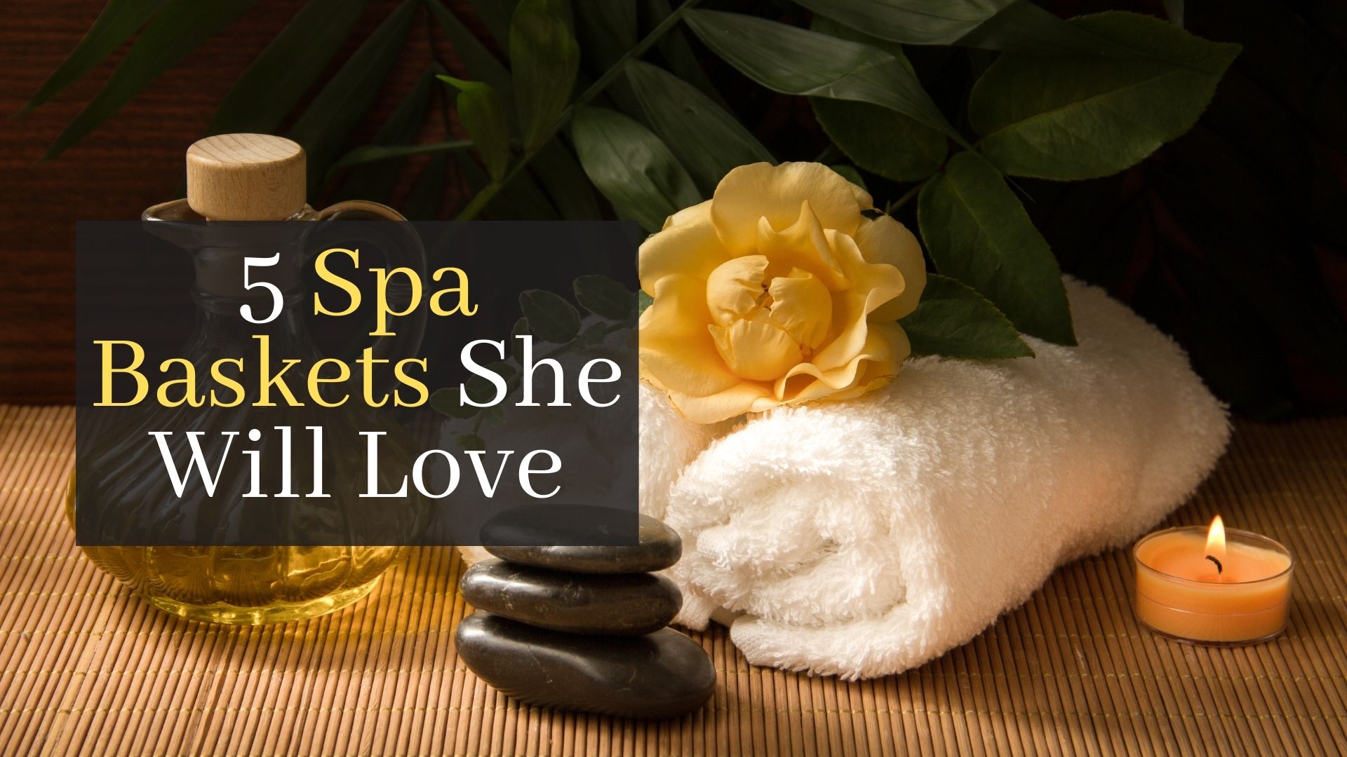 5 spa baskets she will love Gift Ideas Blog