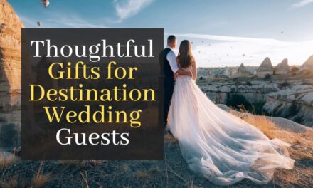 Top 10 Thoughtful Gifts for Destination Wedding Guests